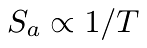 Sa ∝ 1/T
